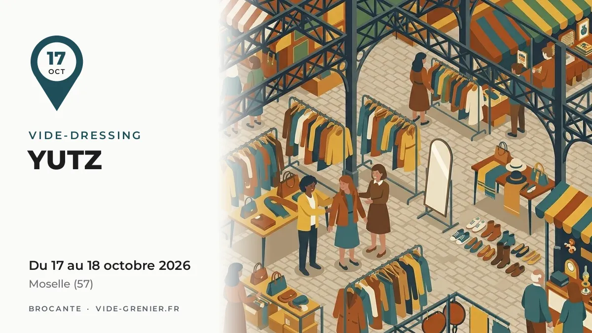 Vide-dressing à Yutz, du 17 au 18 octobre 2026